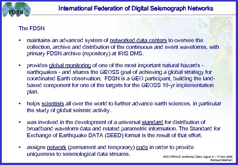 International Federation of Digital Seismograph Networks FDSN The FDSN • maintains an advanced system