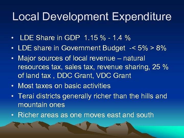 Local Development Expenditure • LDE Share in GDP 1. 15 % - 1. 4