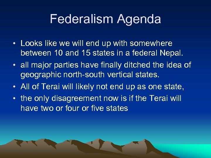 Federalism Agenda • Looks like we will end up with somewhere between 10 and
