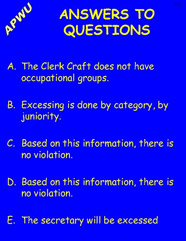 ANSWERS TO QUESTIONS 110 A. The Clerk Craft does not have occupational groups. B.
