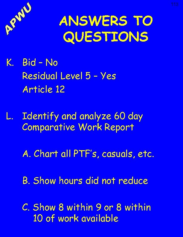 113 ANSWERS TO QUESTIONS K. Bid – No Residual Level 5 – Yes Article