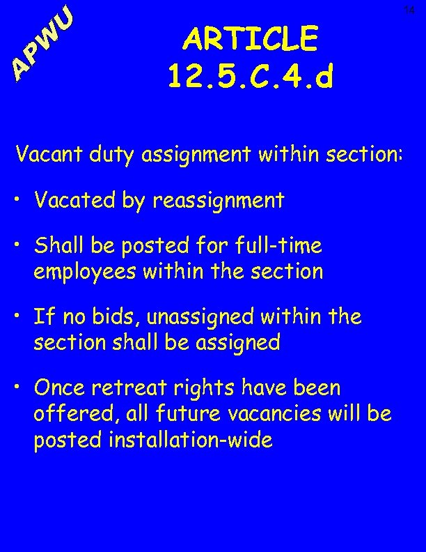 ARTICLE 12. 5. C. 4. d 14 Vacant duty assignment within section: • Vacated