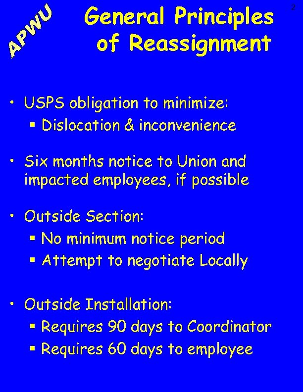 General Principles of Reassignment • USPS obligation to minimize: § Dislocation & inconvenience •