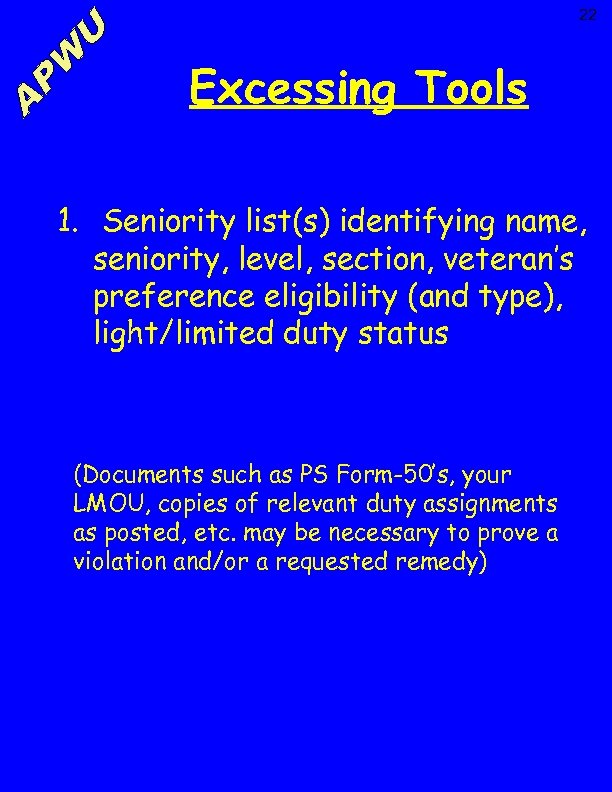 22 Excessing Tools 1. Seniority list(s) identifying name, seniority, level, section, veteran’s preference eligibility
