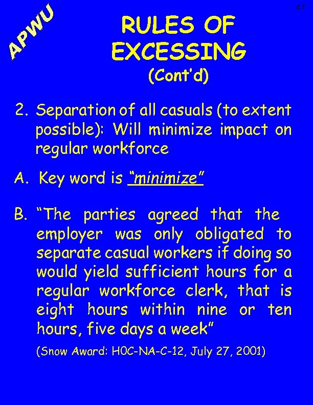 RULES OF EXCESSING (Cont’d) 2. Separation of all casuals (to extent possible): Will minimize