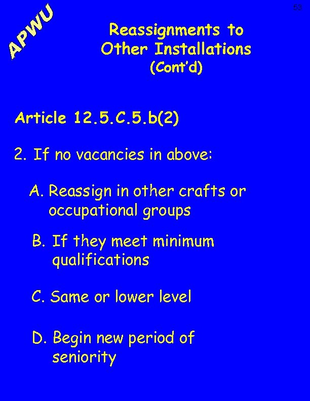 53 Reassignments to Other Installations (Cont’d) Article 12. 5. C. 5. b(2) 2. If