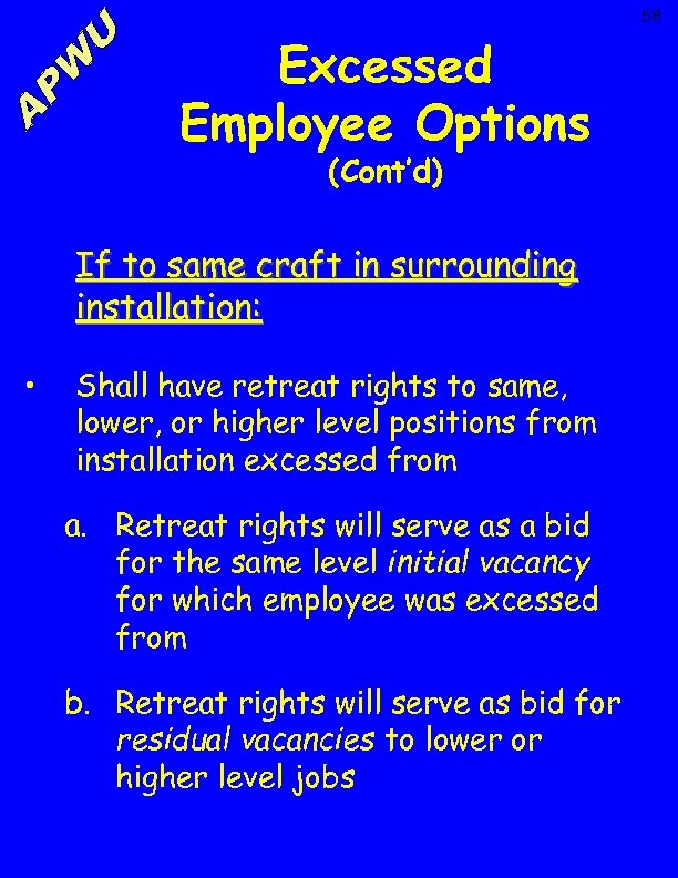 58 Excessed Employee Options (Cont’d) If to same craft in surrounding installation: • Shall
