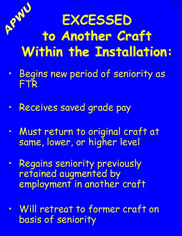 60 EXCESSED to Another Craft Within the Installation: • Begins new period of seniority