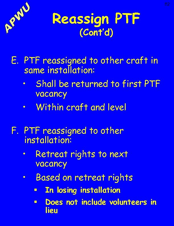 82 Reassign PTF (Cont’d) E. PTF reassigned to other craft in same installation: •
