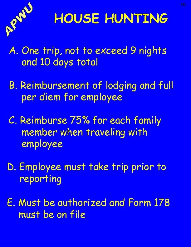 86 HOUSE HUNTING A. One trip, not to exceed 9 nights and 10 days