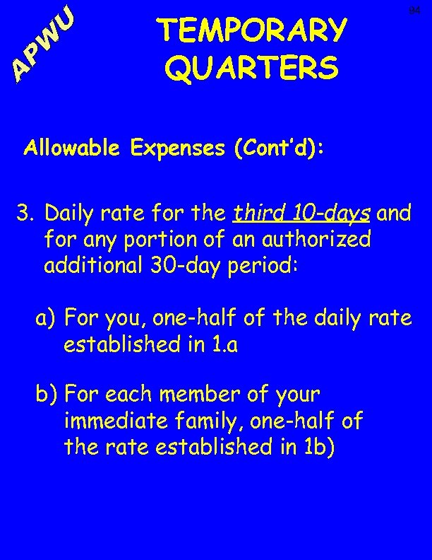 TEMPORARY QUARTERS 94 Allowable Expenses (Cont’d): 3. Daily rate for the third 10 -days