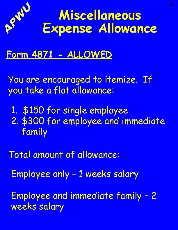 Miscellaneous Expense Allowance Form 4871 - ALLOWED You are encouraged to itemize. If you