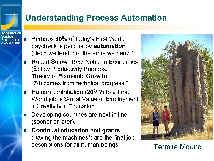 Understanding Process Automation Acceleration Studies Foundation A 501(c)(3) Nonprofit l l l Los Angeles