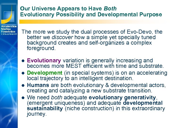 Our Universe Appears to Have Both Evolutionary Possibility and Developmental Purpose Acceleration Studies Foundation