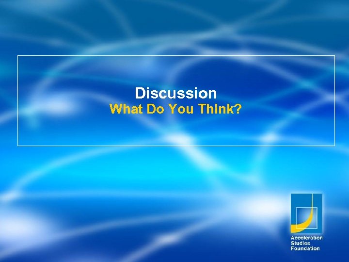 Discussion What Do You Think? 