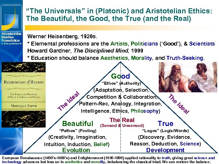 “The Universals” in (Platonic) and Aristotelian Ethics: The Beautiful, the Good, the True (and