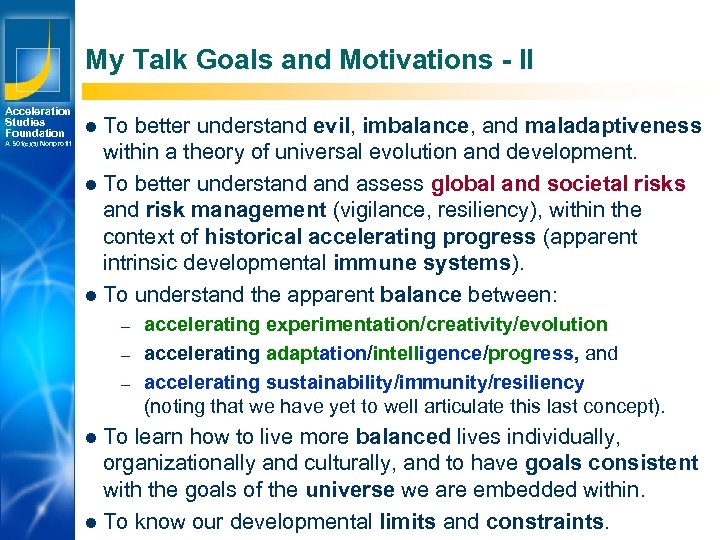 My Talk Goals and Motivations - II Acceleration Studies Foundation A 501(c)(3) Nonprofit l