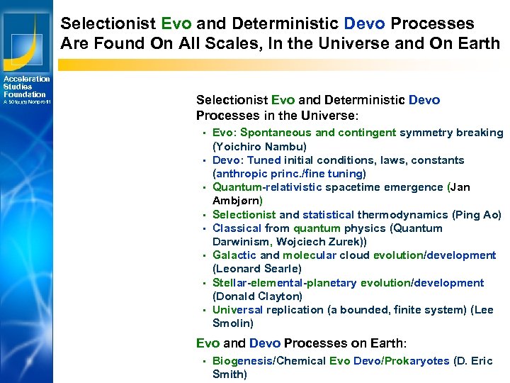 Selectionist Evo and Deterministic Devo Processes Are Found On All Scales, In the Universe