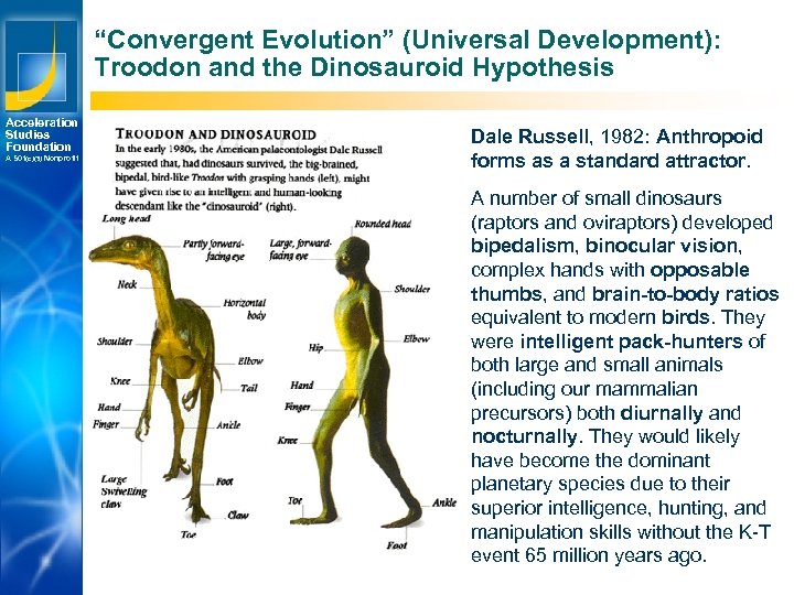 “Convergent Evolution” (Universal Development): Troodon and the Dinosauroid Hypothesis Acceleration Studies Foundation A 501(c)(3)