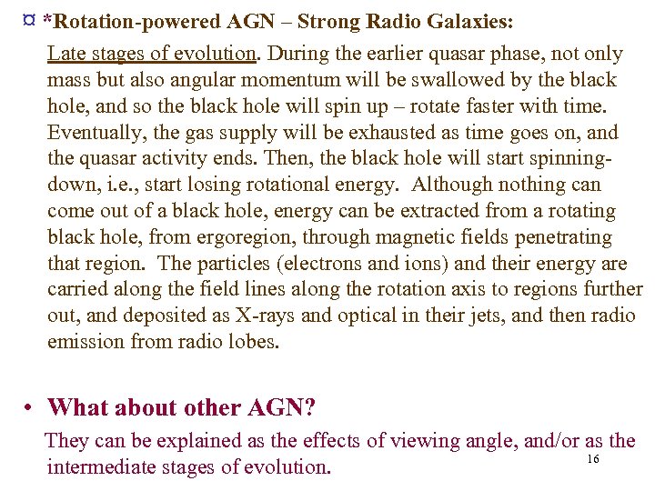 ¤ *Rotation-powered AGN – Strong Radio Galaxies: Late stages of evolution. During the earlier