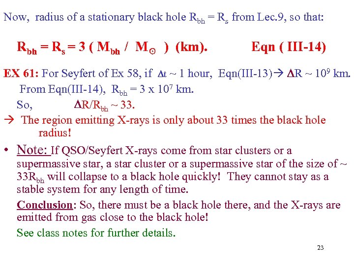 Now, radius of a stationary black hole Rbh = Rs from Lec. 9, so