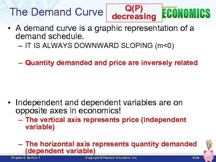 Q(P) The Demand Curve decreasing • A demand curve is a graphic representation of