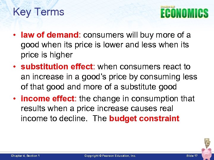 Key Terms • law of demand: consumers will buy more of a good when