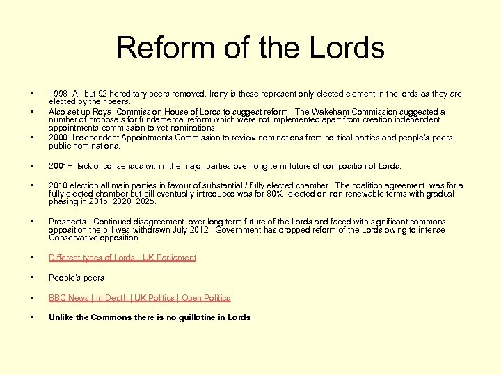 Reform of the Lords • • • 1998 - All but 92 hereditary peers