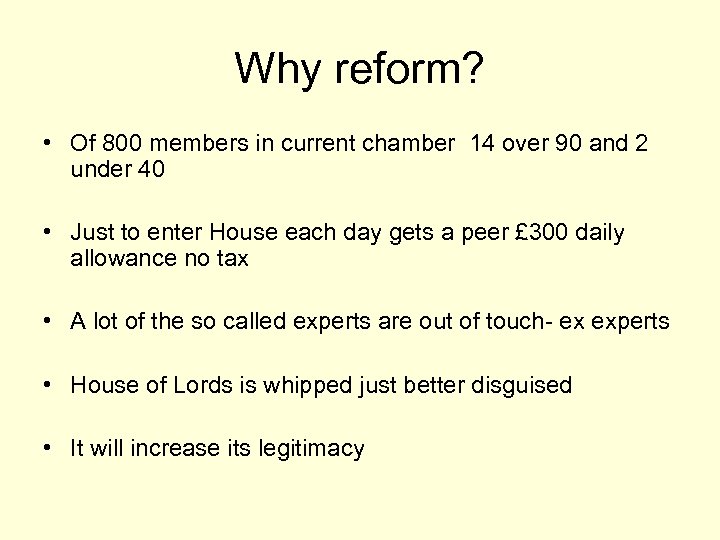 Why reform? • Of 800 members in current chamber 14 over 90 and 2
