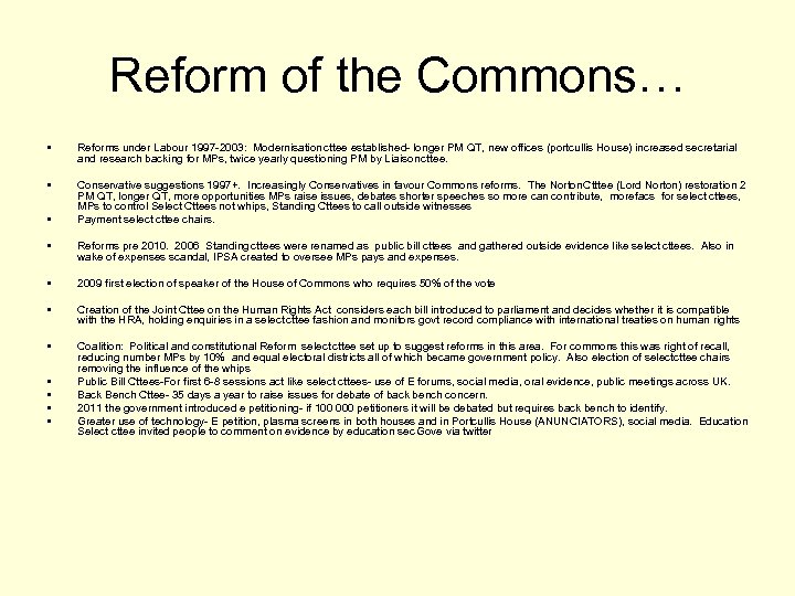 Reform of the Commons… • Reforms under Labour 1997 -2003: Modernisation cttee established- longer