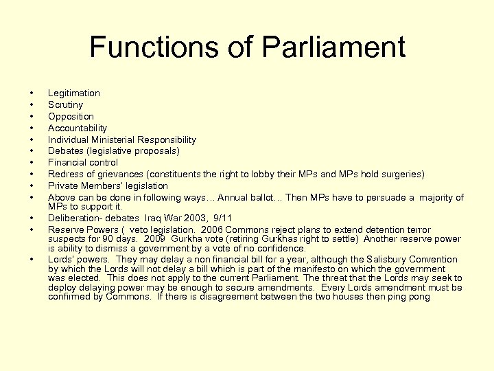 Functions of Parliament • • • • Legitimation Scrutiny Opposition Accountability Individual Ministerial Responsibility
