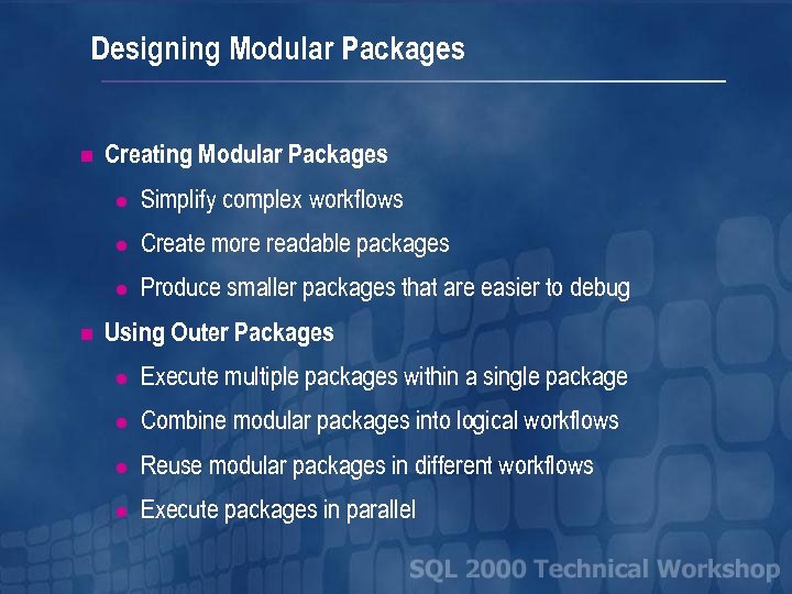 Designing Modular Packages n Creating Modular Packages l l Create more readable packages l