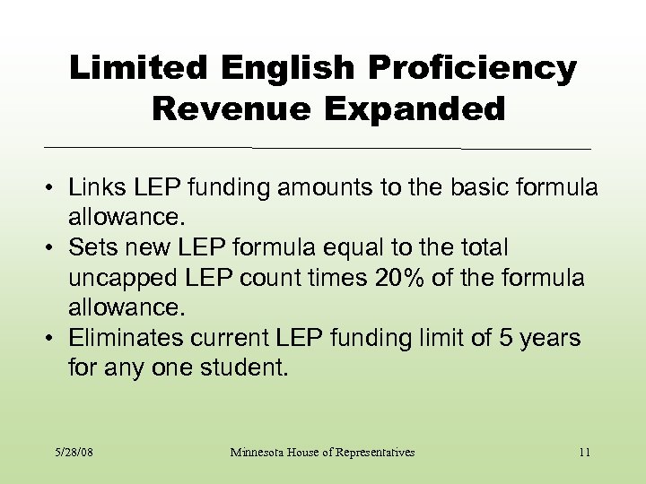 Limited English Proficiency Revenue Expanded • Links LEP funding amounts to the basic formula