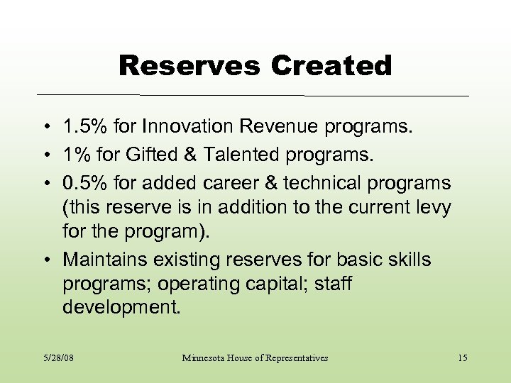 Reserves Created • 1. 5% for Innovation Revenue programs. • 1% for Gifted &