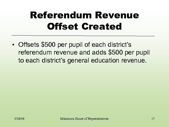 Referendum Revenue Offset Created • Offsets $500 per pupil of each district’s referendum revenue