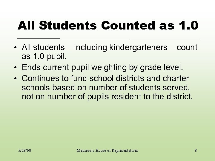 All Students Counted as 1. 0 • All students – including kindergarteners – count