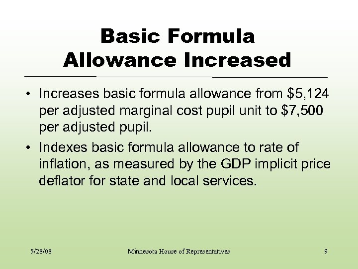 Basic Formula Allowance Increased • Increases basic formula allowance from $5, 124 per adjusted