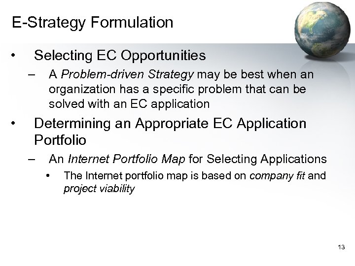 E-Strategy Formulation • Selecting EC Opportunities – • A Problem-driven Strategy may be best