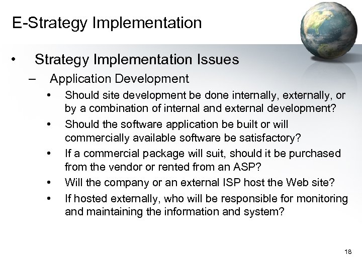 E-Strategy Implementation • Strategy Implementation Issues – Application Development • • • Should site