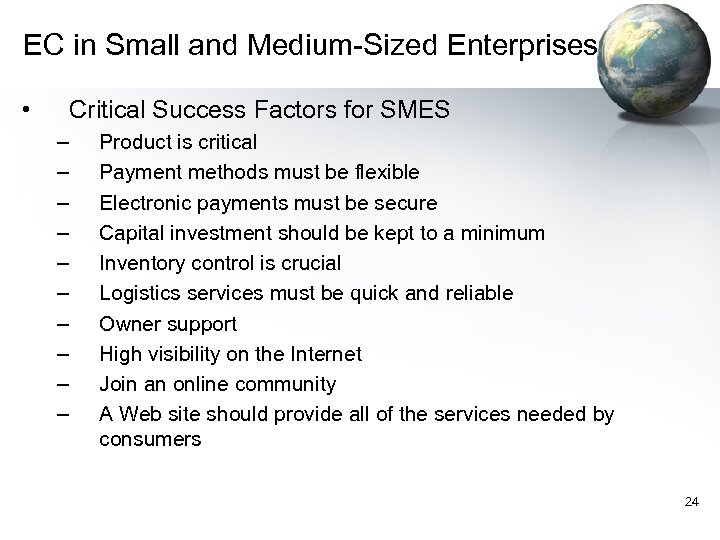 EC in Small and Medium-Sized Enterprises • Critical Success Factors for SMES – –