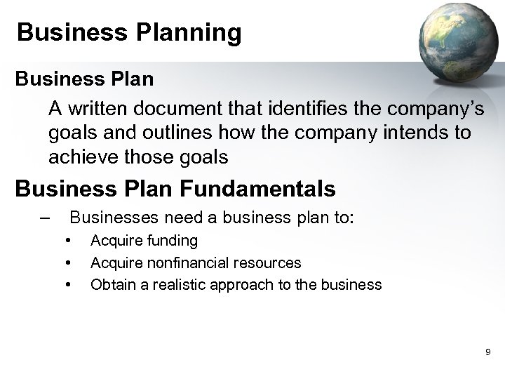 Business Planning Business Plan A written document that identifies the company’s goals and outlines