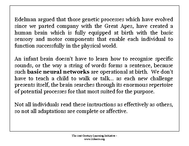 Edelman argued that those genetic processes which have evolved since we parted company with