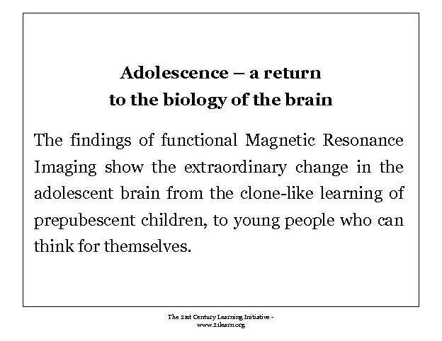 Adolescence – a return to the biology of the brain The findings of functional