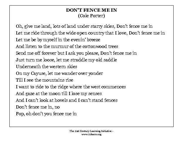 DON'T FENCE ME IN (Cole Porter) Oh, give me land, lots of land under