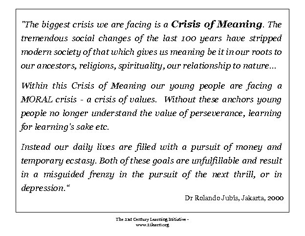 "The biggest crisis we are facing is a Crisis of Meaning. The tremendous social
