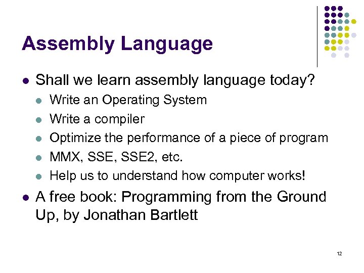 Assembly Language l Shall we learn assembly language today? l l l Write an