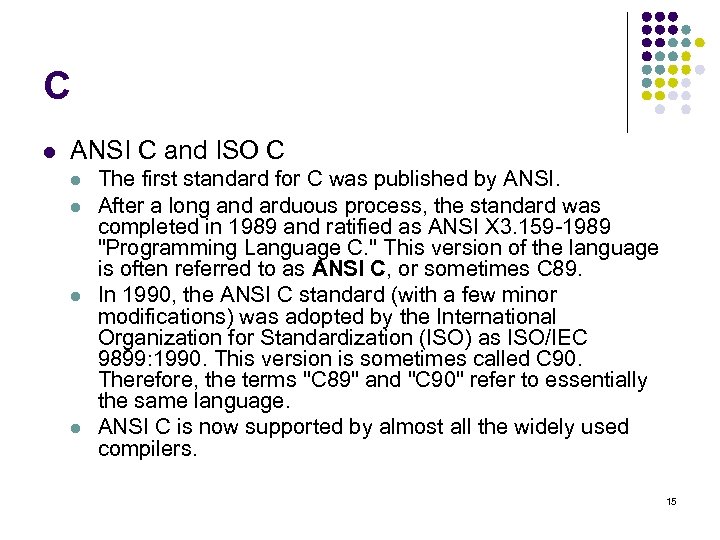 C l ANSI C and ISO C l l The first standard for C