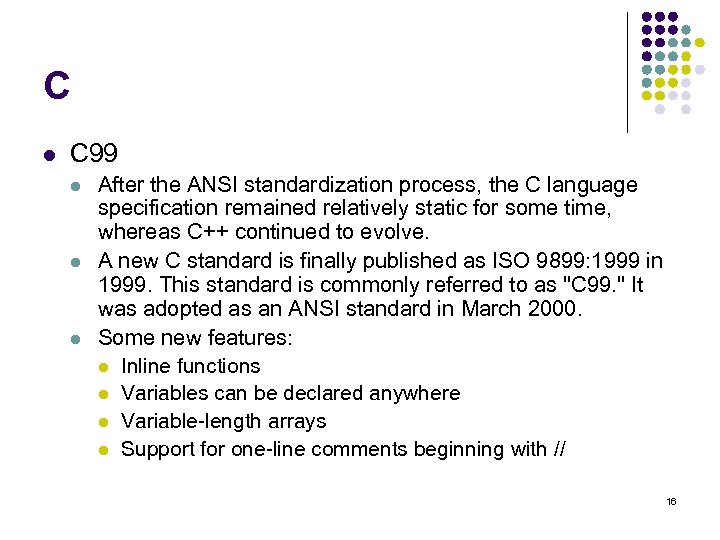 C l C 99 l l l After the ANSI standardization process, the C