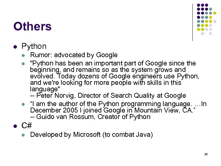 Others l Python l l Rumor: advocated by Google 