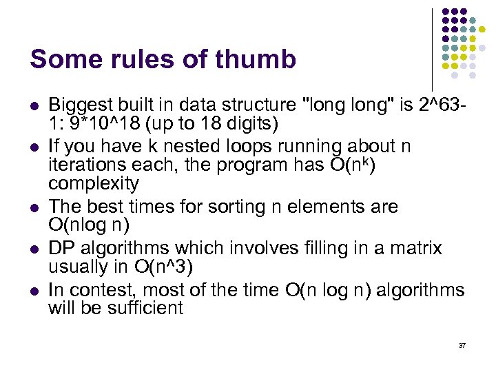 Some rules of thumb l l l Biggest built in data structure 